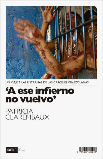 Patricia Clarembaux. A ese infierno no vuelvo