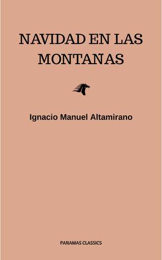 Ignacio Manuel  Altamirano. Navidad En Las Montañas