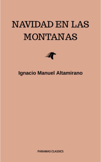 Ignacio Manuel  Altamirano. Navidad En Las Montañas