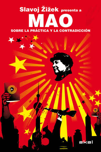 Slavoj Žižek. Mao. Sobre la pr?ctica y la contradicci?n