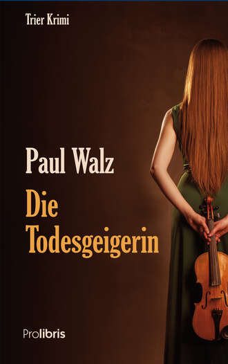 Paul  Walz. Die Todesgeigerin