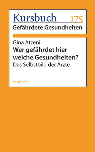 Gina Atzeni. Wer gef?hrdet hier welche Gesundheiten?