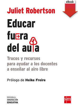 Juliet Robertson. Educar fuera del aula