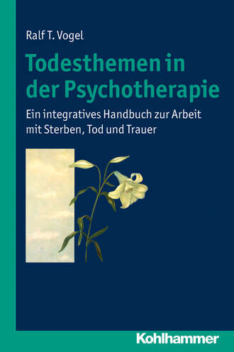 Ralf T. Vogel. Todesthemen in der Psychotherapie