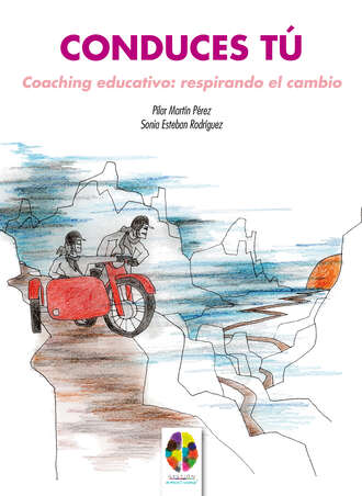 Pilar Mart?n P?rez. Conduces T?. Coaching Educativo: Respirando el cambio