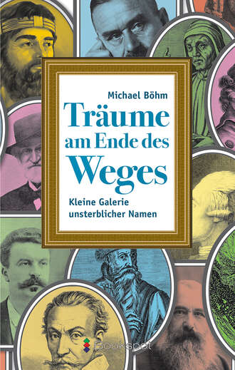 Michael Bohm. Tr?ume am Ende des Weges