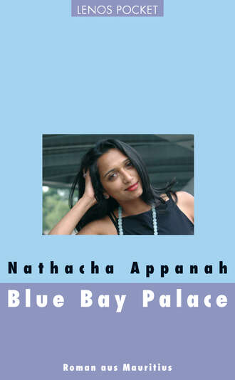 Nathacha  Appanah. Blue Bay Palace