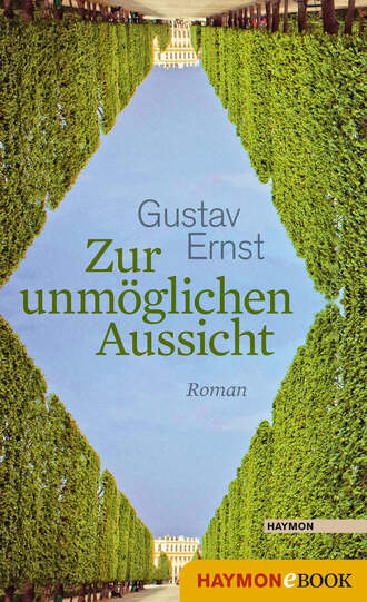 Gustav  Ernst. Zur unm?glichen Aussicht