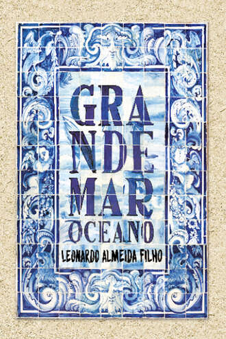 Leonardo Almeida Filho. Grande mar oceano