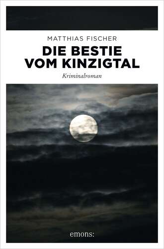 Matthias Fischer. Die Bestie vom Kinzigtal