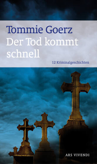 Tommie  Goerz. Der Tod kommt schnell (eBook)