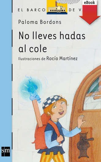 Paloma  Bordons. No lleves hadas al cole