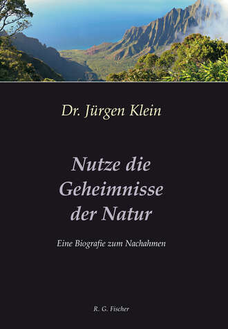 Jurgen  Klein. Nutze die Geheimnisse der Natur