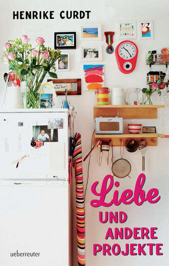 Henrike  Curdt. Liebe und andere Projekte