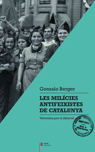 Gonzalo Berger. Les mil?cies antifeixistes de Catalunya