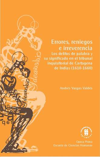 Andr?s Vargas Vald?s. Errores, reniegos e irreverencia