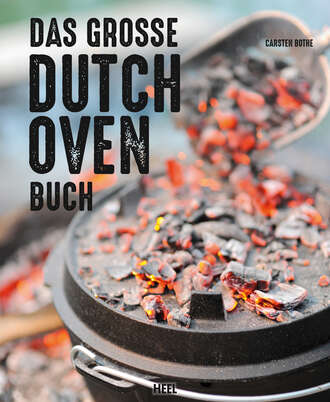 Carsten  Bothe. Das gro?e Dutch Oven Buch