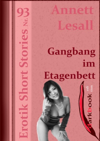 Annett Lesall. Gangbang im Etagenbett