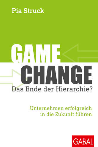 Pia Struck. Game Change – das Ende der Hierarchie?