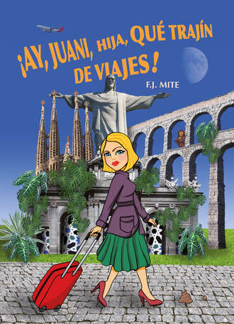 F.J. Mite. ?Ay, Juani, hija, qu? traj?n de viajes!