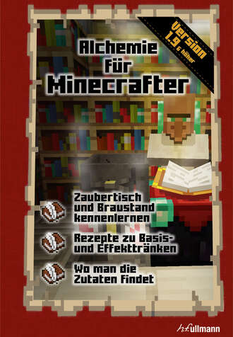 St?phane Pilet. Alchemie f?r Minecrafter