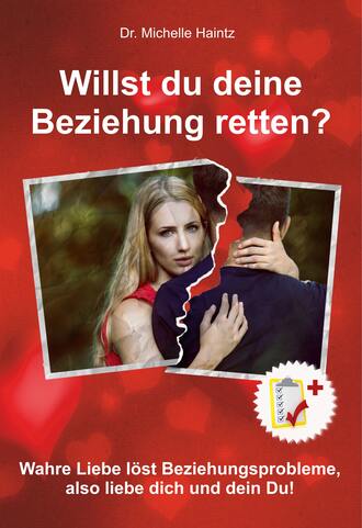 Dr. Michelle Haintz. Willst du deine Beziehung retten?