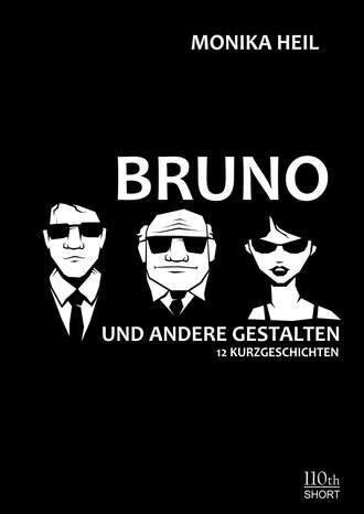 Monika  Heil. Bruno und andere Gestalten