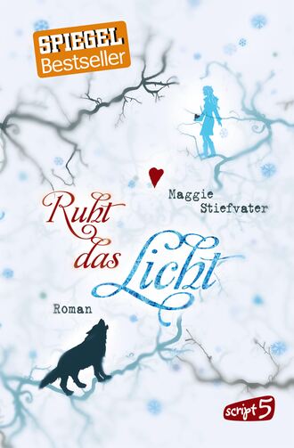 Maggie Stiefvater. Ruht das Licht