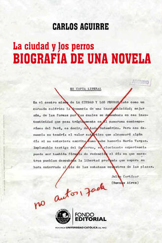 Carlos Aguirre. La ciudad y los perros. Biograf?a de una novela