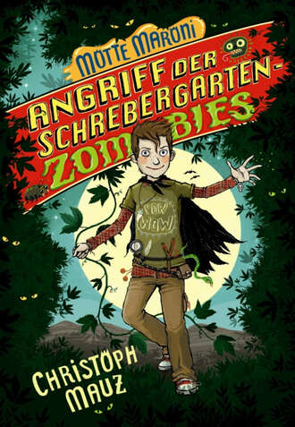 Christoph  Mauz. Motte Maroni - Angriff der Schrebergartenzombies