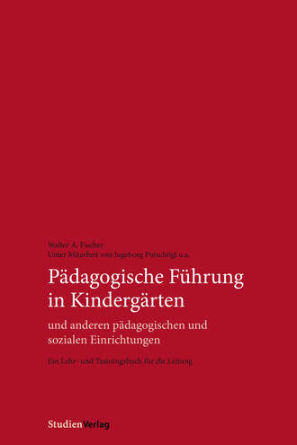 Walter A. Fischer. P?dagogische F?hrung in Kinderg?rten und anderen p?dagogischen und sozialen Einrichtungen