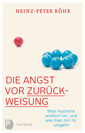 Heinz-Peter  Rohr. Die Angst vor Zur?ckweisung