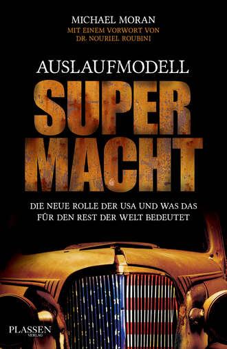 Michael  Moran. Auslaufmodell Supermacht