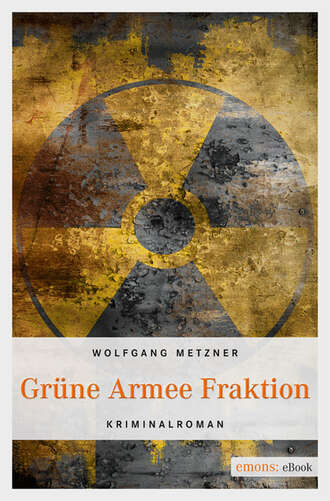 Wolfgang  Metzner. Gr?ne Armee Fraktion