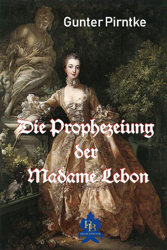 Gunter Pirntke. Die Prophezeiung der Madame Lebon