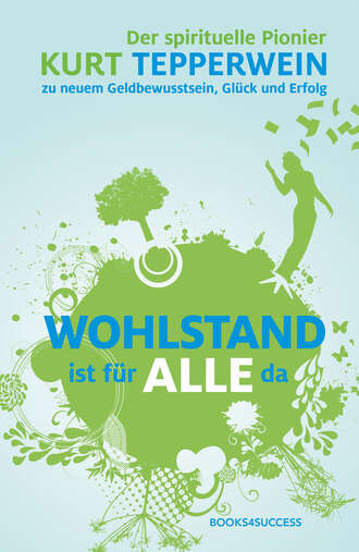 Kurt  Tepperwein. Wohlstand ist f?r alle da