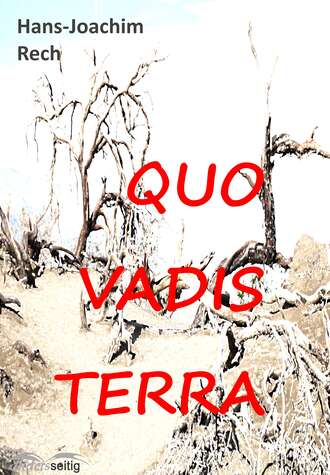 Hans-Joachim Rech. QUO VADIS TERRA