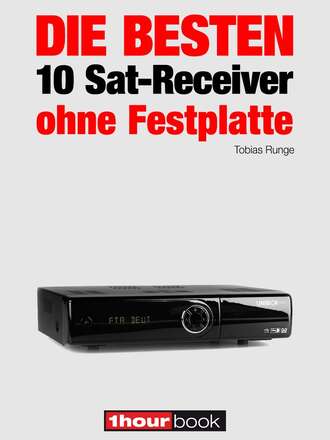 Tobias  Runge. Die besten 10 Sat-Receiver ohne Festplatte