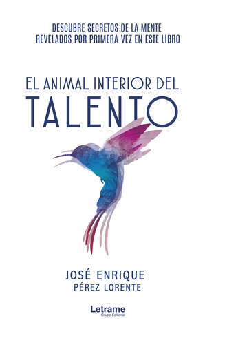 Jos? Enrique P?rez Lorente. El animal interior del talento