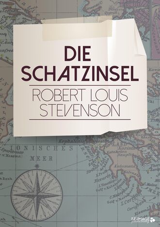 Роберт Льюис Стивенсон. Die Schatzinsel