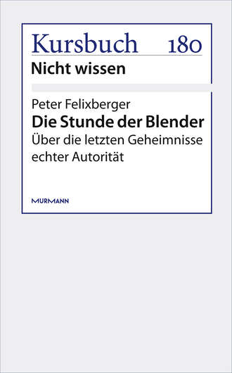 Peter Felixberger. Die Stunde der Blender