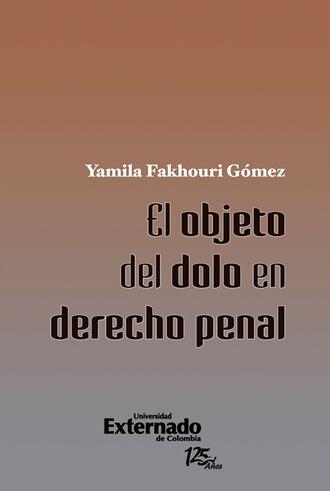 Yamila Fakhouri G?mez. El objeto del dolo en derecho penal