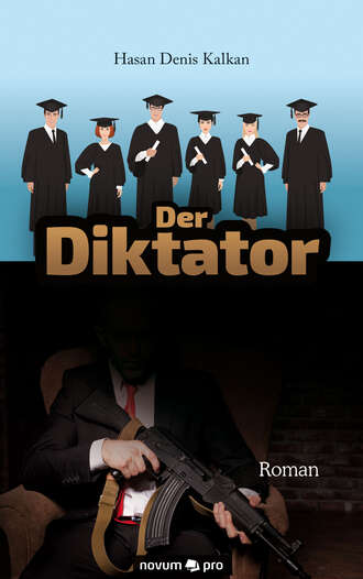 Hasan Denis Kalkan. Der Diktator