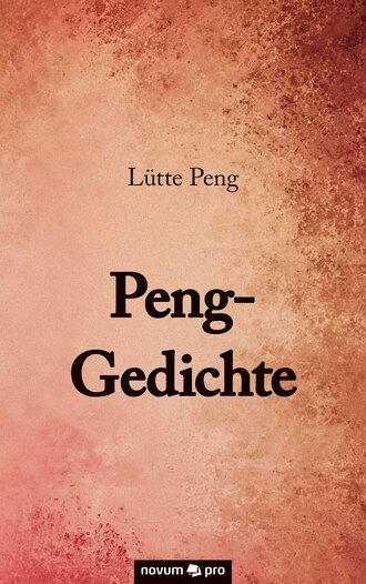 L?tte Peng. Peng-Gedichte