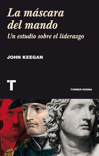 John  Keegan. La m?scara del mando