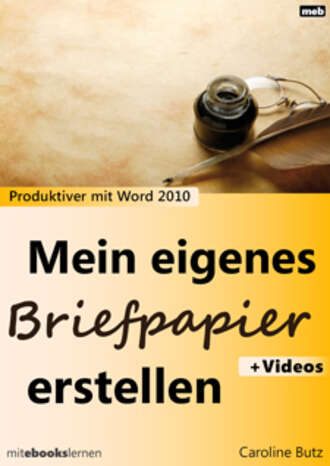 Caroline  Butz. Mein eigenes Briefpapier erstellen