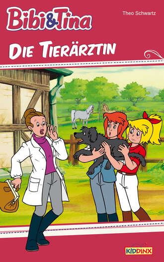 Theo Schwartz. Bibi & Tina - Die Tier?rztin