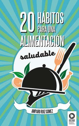 Amparo Ru?z G?mez. 20 h?bitos para una alimentaci?n saludable