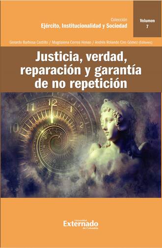 Carlos Bernal Pulido. Justicia, verdad, reparaci?n y garant?a de no repetici?n