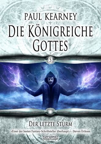 Paul  Kearney. Die K?nigreiche Gottes 5: Der letzte Sturm